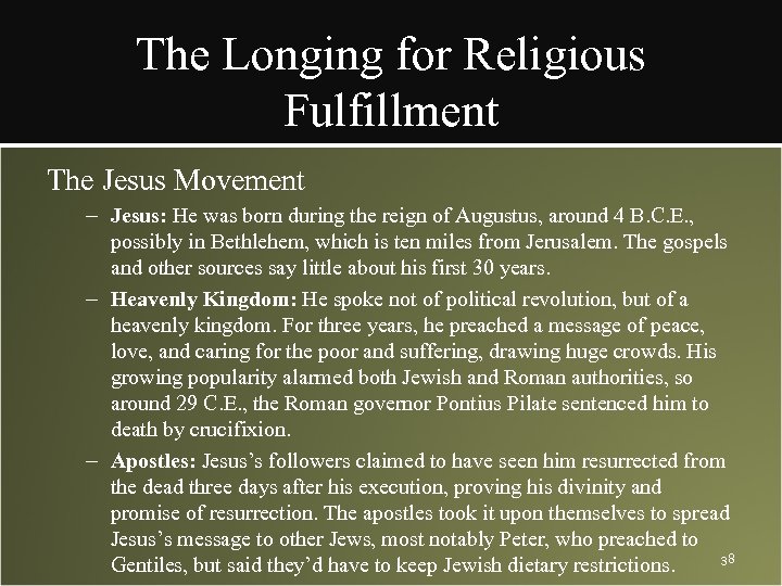 The Longing for Religious Fulfillment The Jesus Movement – Jesus: He was born during