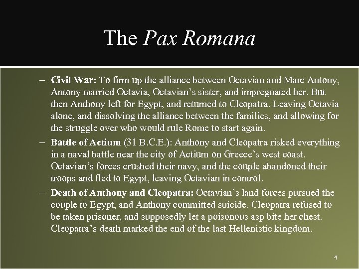 The Pax Romana – Civil War: To firm up the alliance between Octavian and