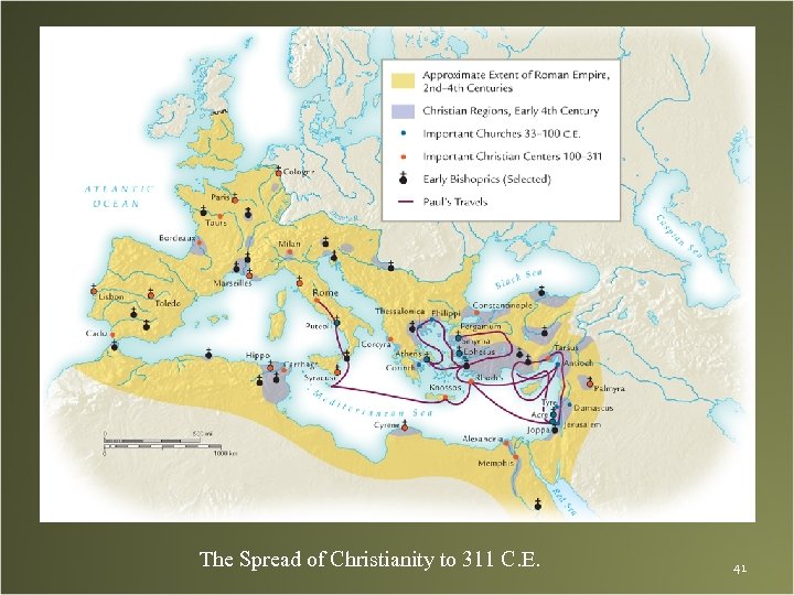 The Spread of Christianity to 311 C. E. 41 