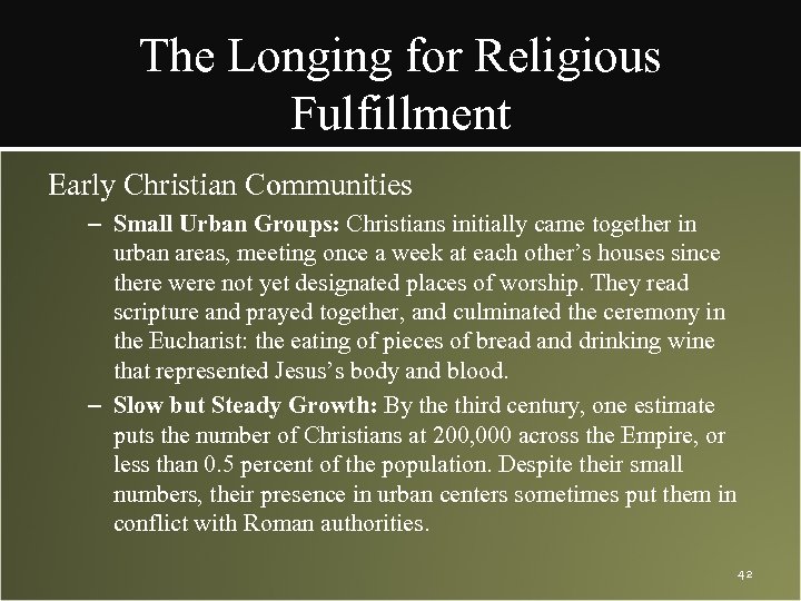 The Longing for Religious Fulfillment Early Christian Communities – Small Urban Groups: Christians initially