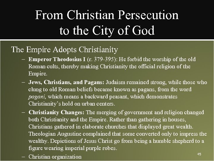 From Christian Persecution to the City of God The Empire Adopts Christianity – Emperor