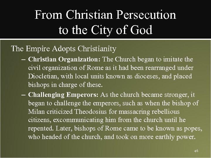 From Christian Persecution to the City of God The Empire Adopts Christianity – Christian