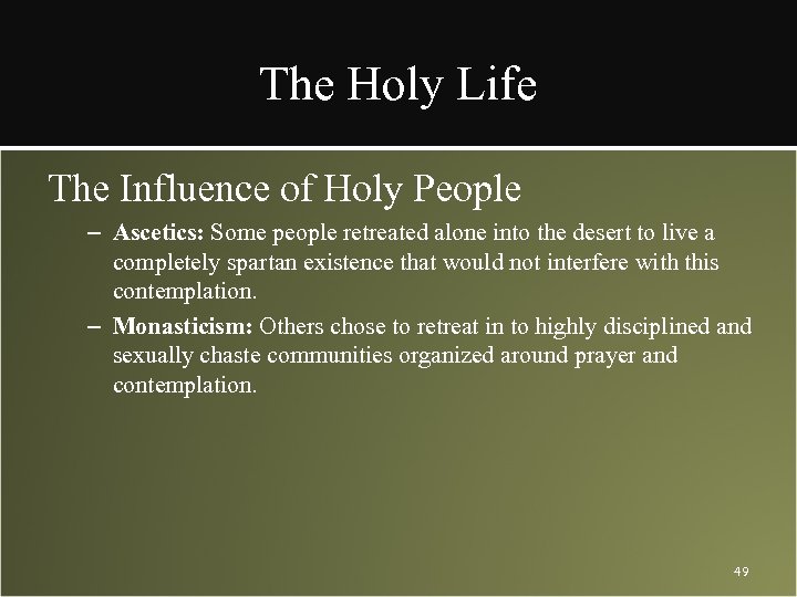 The Holy Life The Influence of Holy People – Ascetics: Some people retreated alone