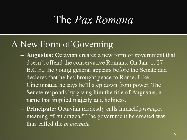 The Pax Romana A New Form of Governing – Augustus: Octavian creates a new