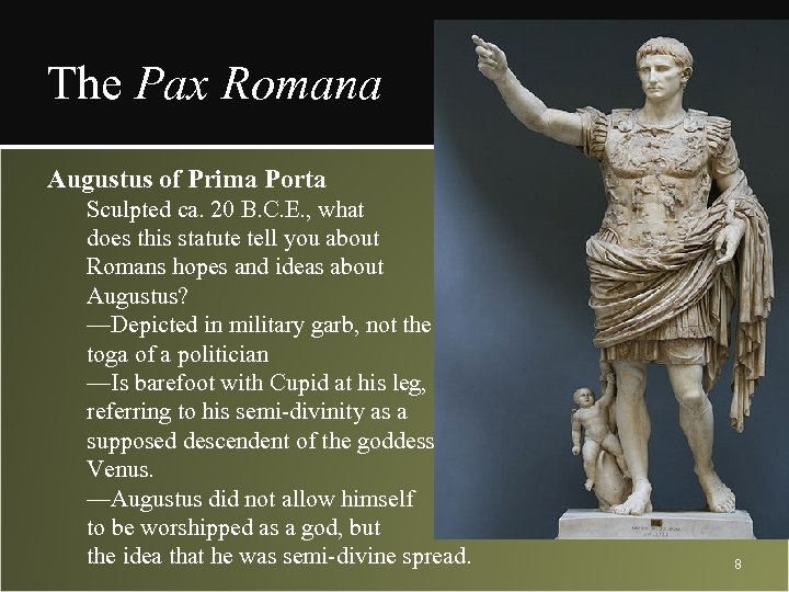 The Pax Romana Augustus of Prima Porta Sculpted ca. 20 B. C. E. ,