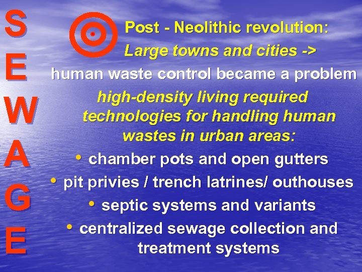 Post - Neolithic revolution: S Large towns and cities -> E human waste control