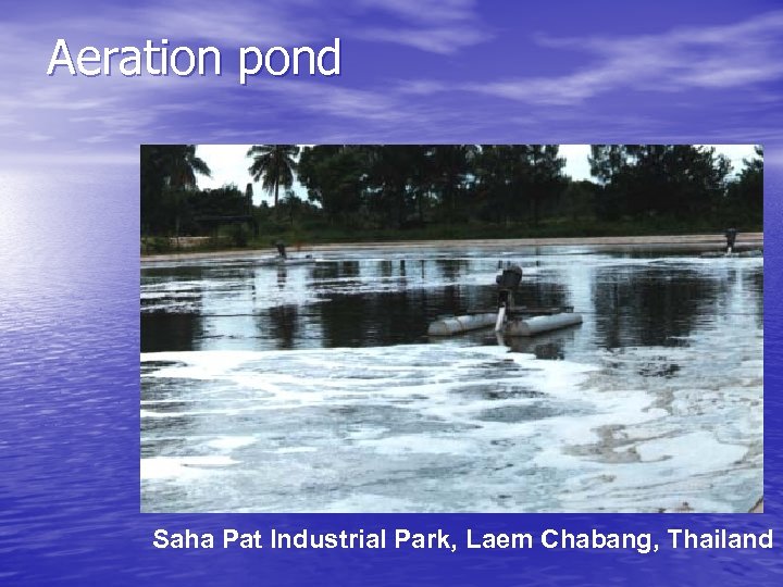 Aeration pond Saha Pat Industrial Park, Laem Chabang, Thailand 