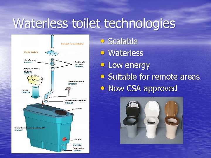 Waterless toilet technologies • Scalable • Waterless • Low energy • Suitable for remote