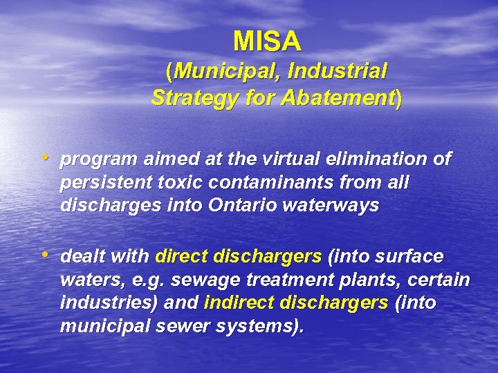 MISA (Municipal, Industrial Strategy for Abatement) • program aimed at the virtual elimination of