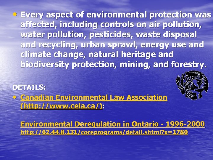  • Every aspect of environmental protection was affected, including controls on air pollution,