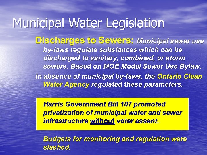 Municipal Water Legislation Discharges to Sewers: Municipal sewer use by-laws regulate substances which can