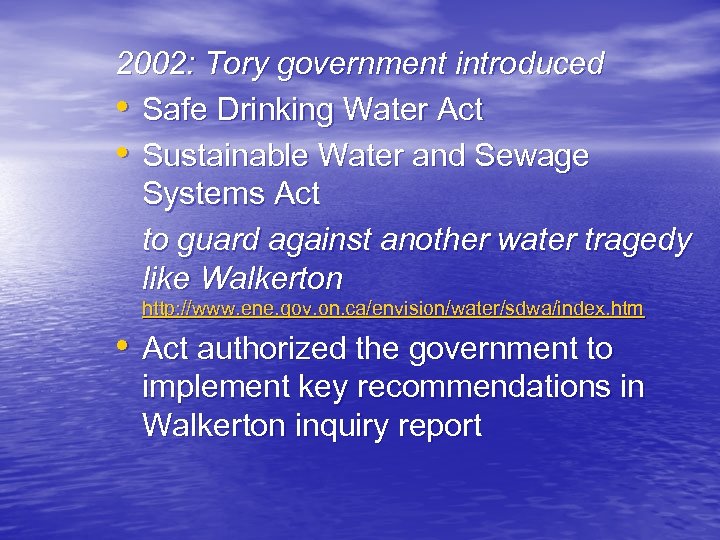 2002: Tory government introduced • Safe Drinking Water Act • Sustainable Water and Sewage