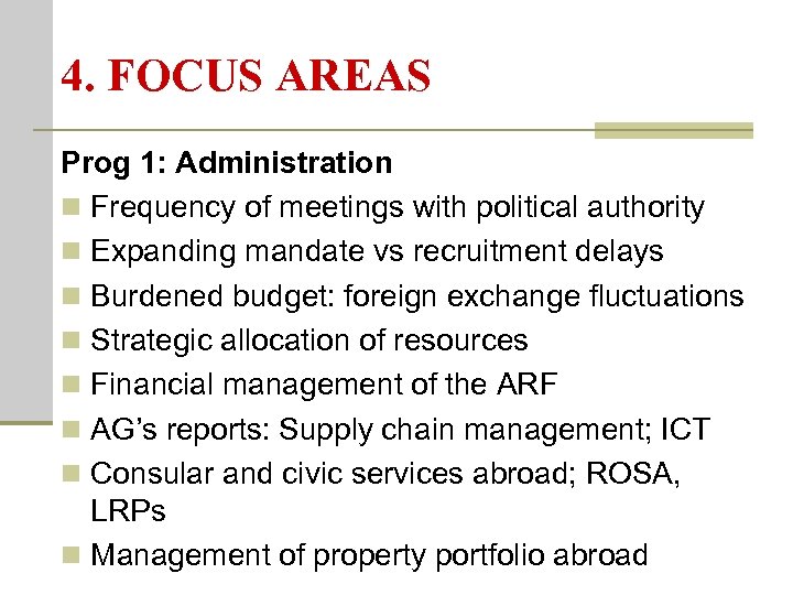 4. FOCUS AREAS Prog 1: Administration n Frequency of meetings with political authority n