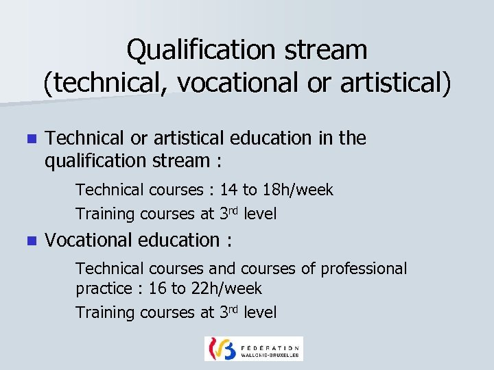 Qualification stream (technical, vocational or artistical) n Technical or artistical education in the qualification