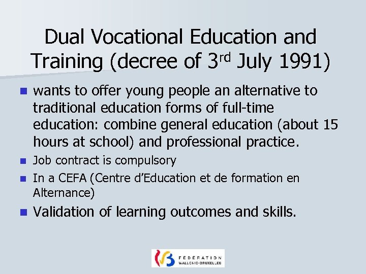 Dual Vocational Education and Training (decree of 3 rd July 1991) n wants to