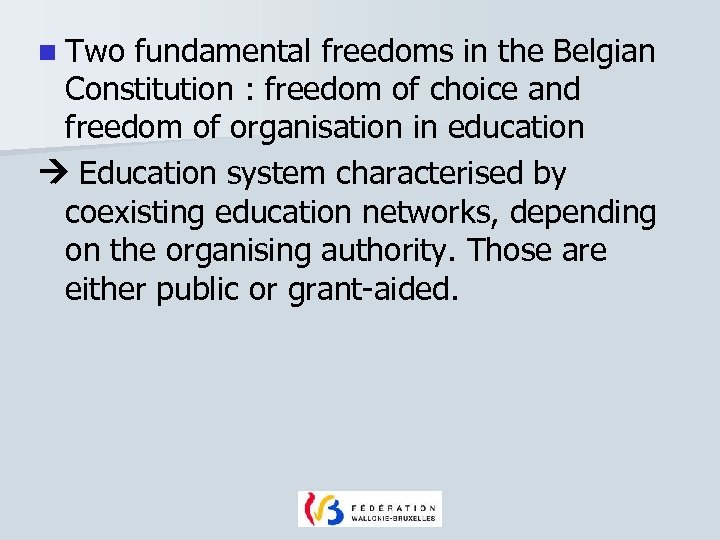 n Two fundamental freedoms in the Belgian Constitution : freedom of choice and freedom