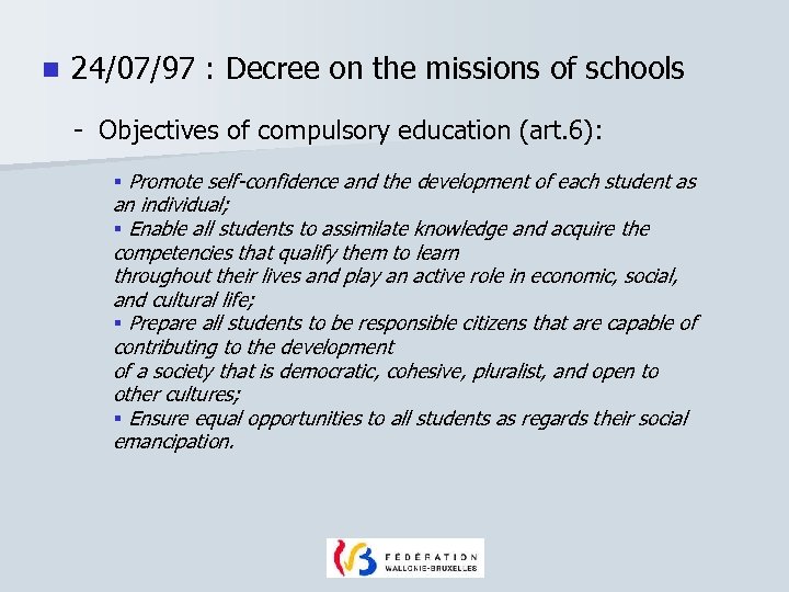 n 24/07/97 : Decree on the missions of schools - Objectives of compulsory education