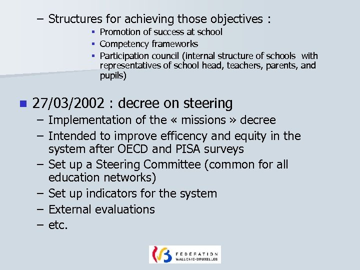 – Structures for achieving those objectives : § Promotion of success at school §