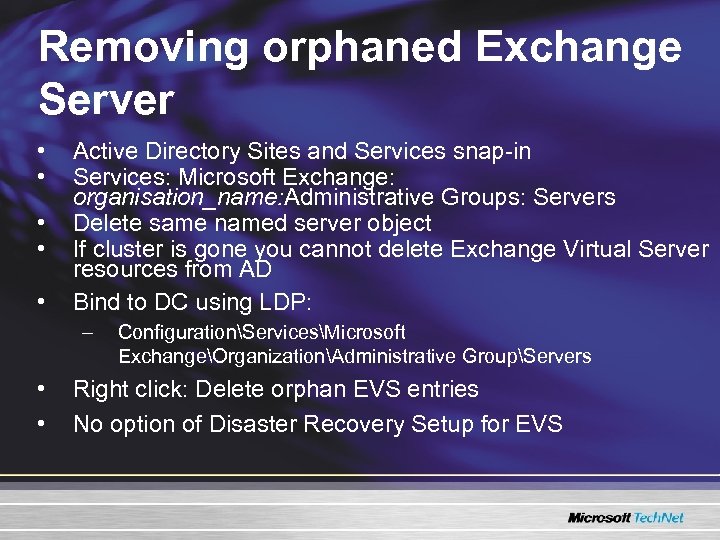 Removing orphaned Exchange Server • • • Active Directory Sites and Services snap-in Services: