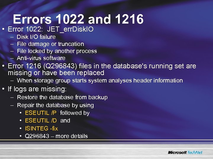 Errors 1022 and 1216 • Error 1022: JET_err. Disk. IO – – Disk I/O