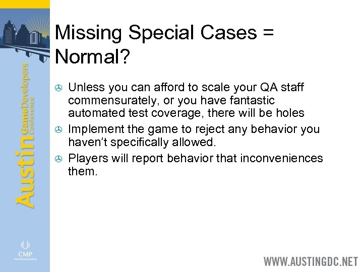 Missing Special Cases = Normal? > > > Unless you can afford to scale