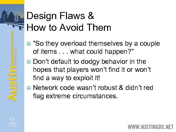 Design Flaws & How to Avoid Them “So they overload themselves by a couple