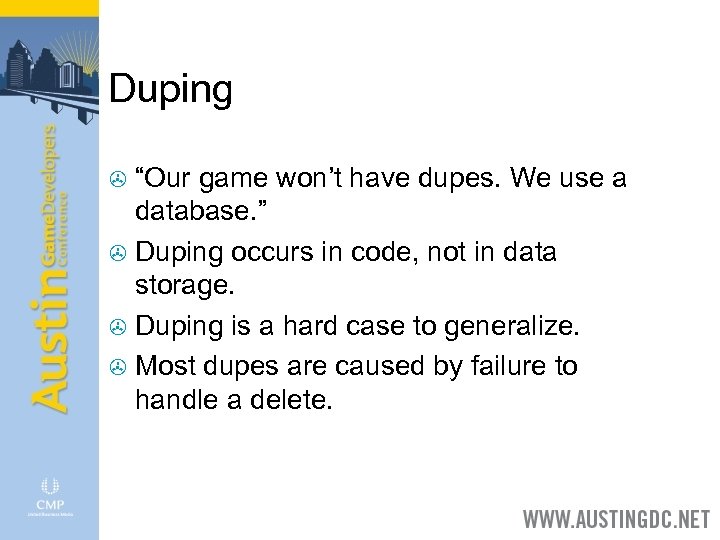 Duping “Our game won’t have dupes. We use a database. ” > Duping occurs