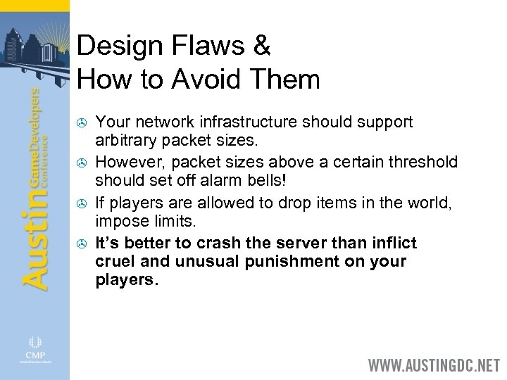 Design Flaws & How to Avoid Them > > Your network infrastructure should support