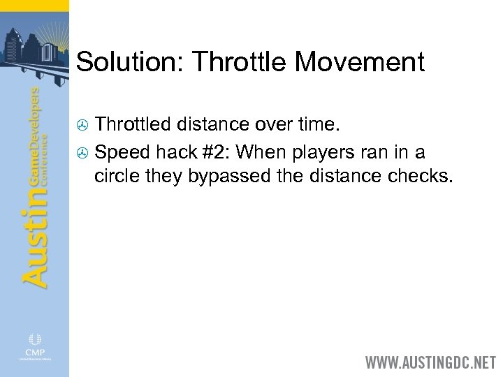 Solution: Throttle Movement Throttled distance over time. > Speed hack #2: When players ran