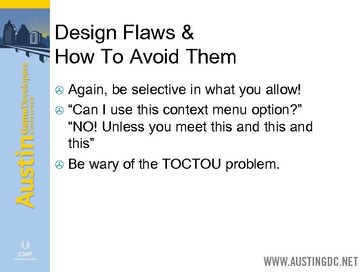 Design Flaws & How To Avoid Them Again, be selective in what you allow!