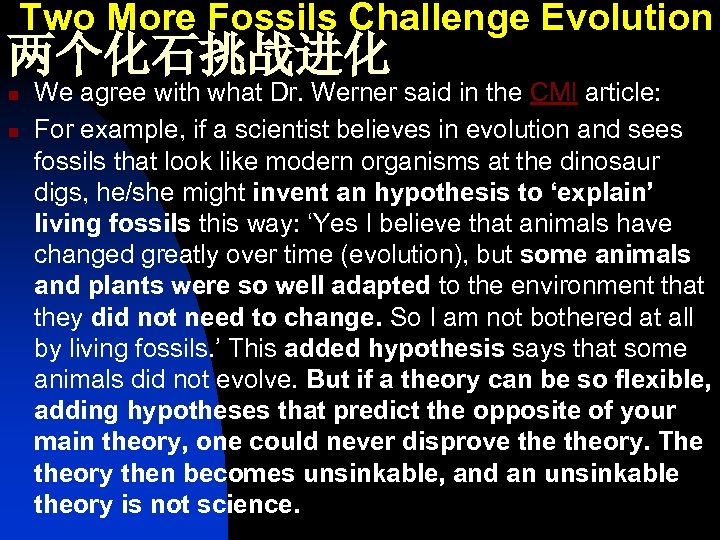 Two More Fossils Challenge Evolution 两个化石挑战进化 n n We agree with what Dr.