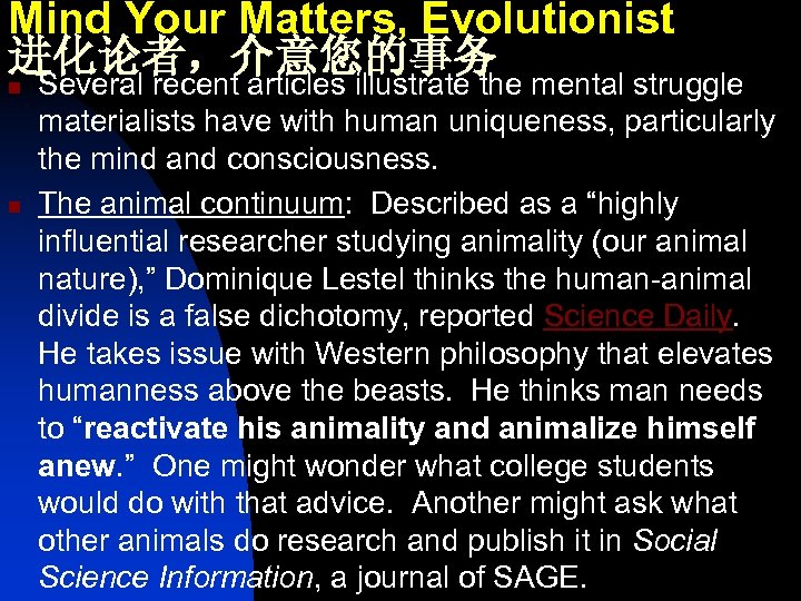 Mind Your Matters, Evolutionist 进化论者，介意您的事务 n Several recent articles illustrate the mental struggle n