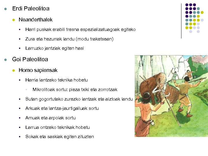 l Erdi Paleolitoa l Neanderthalek § § Zura eta hezurrak landu (modu traketsean) §