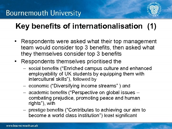 Key benefits of internationalisation (1) • Respondents were asked what their top management team