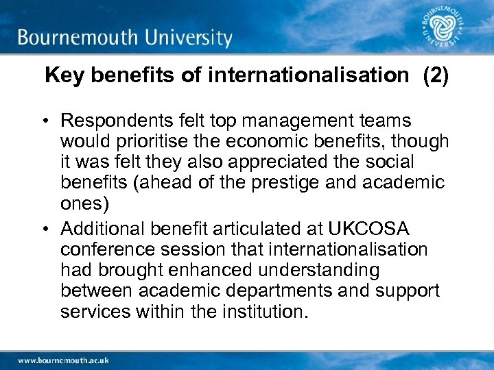 Key benefits of internationalisation (2) • Respondents felt top management teams would prioritise the