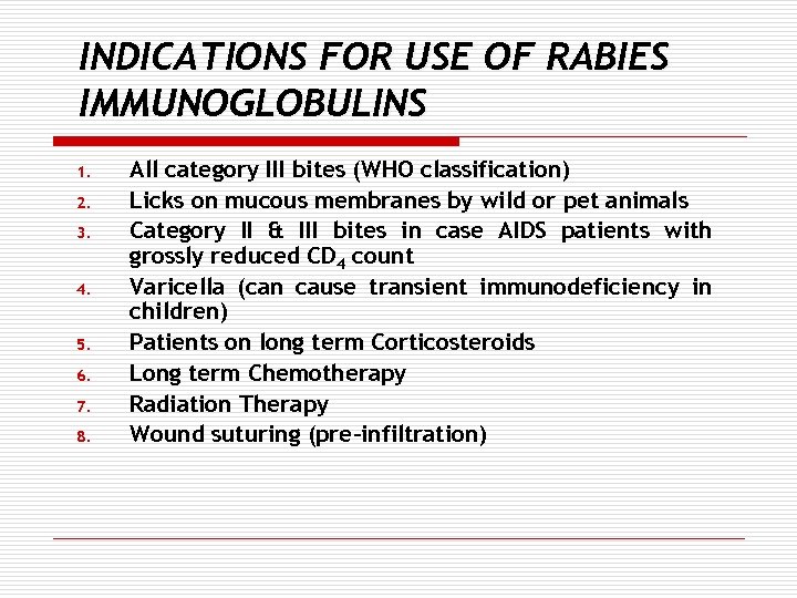 INDICATIONS FOR USE OF RABIES IMMUNOGLOBULINS 1. 2. 3. 4. 5. 6. 7. 8.