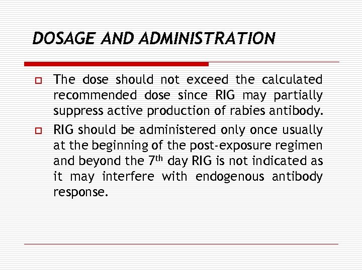 DOSAGE AND ADMINISTRATION o o The dose should not exceed the calculated recommended dose