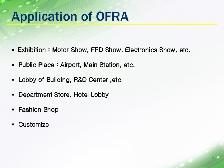 Application of OFRA § Exhibition : Motor Show, FPD Show, Electronics Show, etc. §
