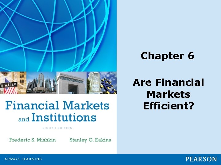Chapter 6 Are Financial Markets Efficient? 