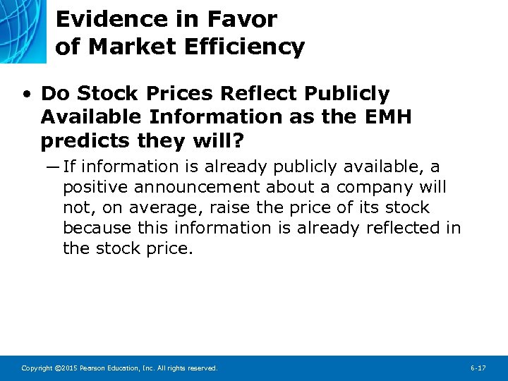 Evidence in Favor of Market Efficiency • Do Stock Prices Reflect Publicly Available Information