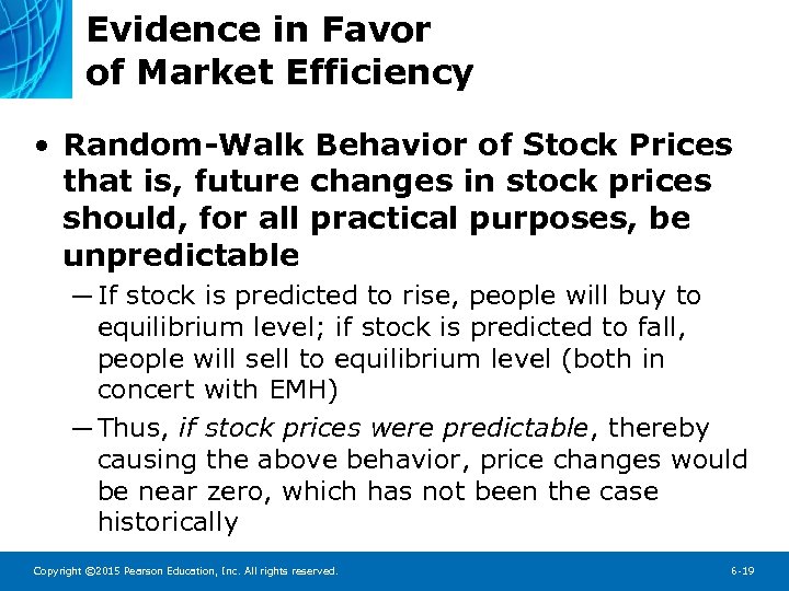 Evidence in Favor of Market Efficiency • Random-Walk Behavior of Stock Prices that is,