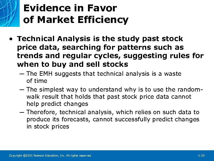Evidence in Favor of Market Efficiency • Technical Analysis is the study past stock