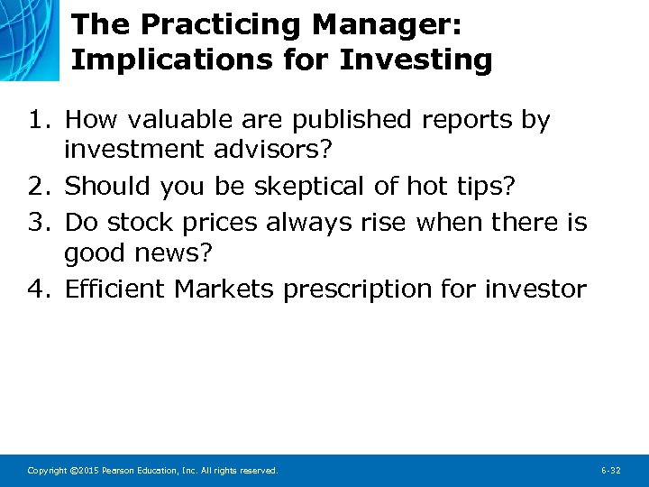 The Practicing Manager: Implications for Investing 1. How valuable are published reports by investment