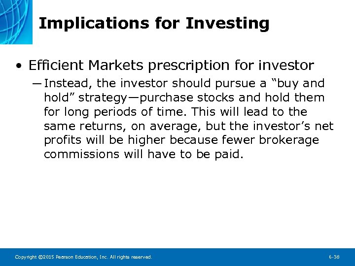 Implications for Investing • Efficient Markets prescription for investor ─ Instead, the investor should