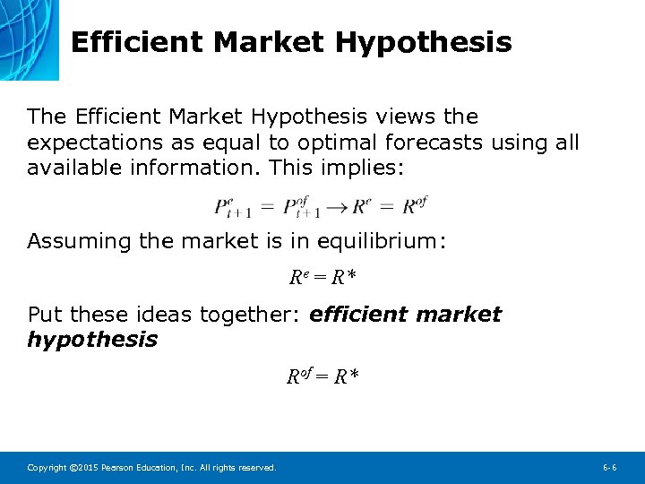 Efficient Market Hypothesis The Efficient Market Hypothesis views the expectations as equal to optimal