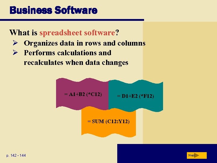 Business Software What is spreadsheet software? Ø Organizes data in rows and columns Ø