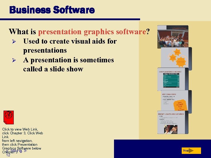 Business Software What is presentation graphics software? Ø Ø Used to create visual aids