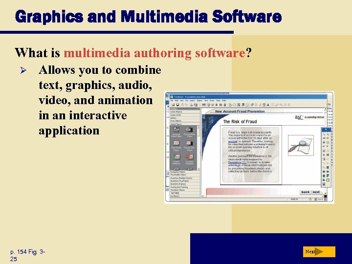 Graphics and Multimedia Software What is multimedia authoring software? Ø Allows you to combine