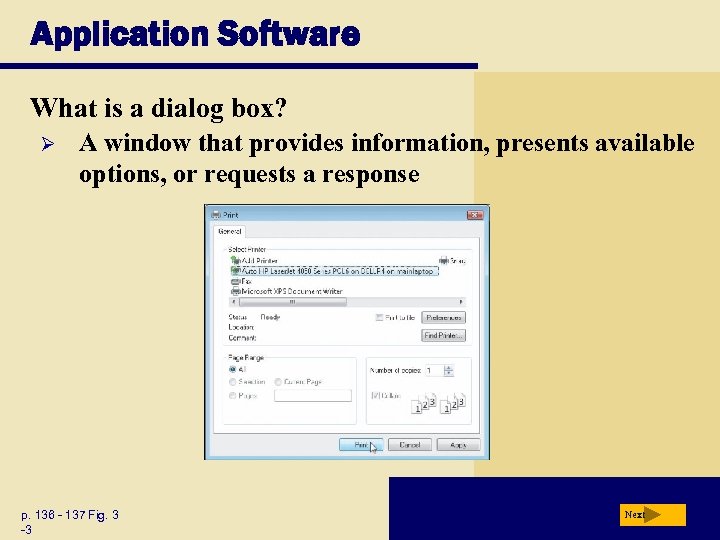 Application Software What is a dialog box? Ø A window that provides information, presents