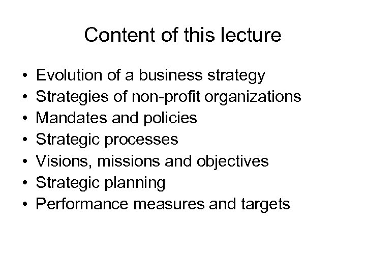 Content of this lecture • • Evolution of a business strategy Strategies of non-profit